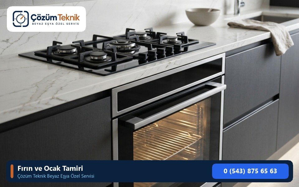 Fırın ve Ocak Tamiri ve Bakımı - Çözüm Teknik Beyaz Eşya Servisi 0 (543) 875 65 63